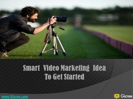 Smart Video Marketing Idea To Get Started