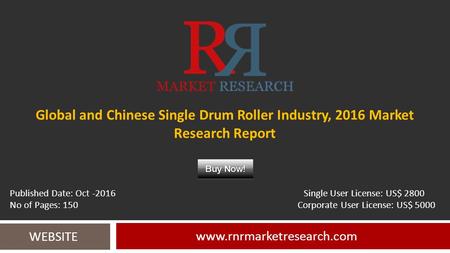Global and Chinese Single Drum Roller Industry, 2016 Market Research Report  WEBSITE Published Date: Oct Single User License: