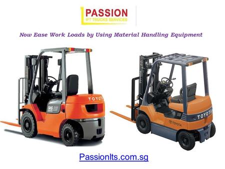 Passionlts.com.sg Now Ease Work Loads by Using Material Handling Equipment.