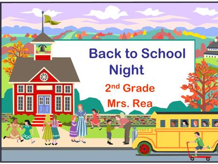 Back to School Night 2 nd Grade Mrs. Rea. Classroom Procedures  Communication  Travel Folders  Lunch and Snack  Homework  Behavior  Book Orders.