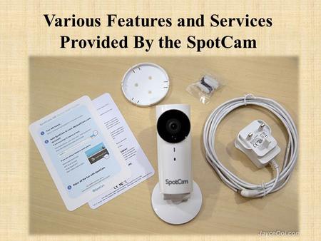 Various Features and Services Provided By the SpotCam.