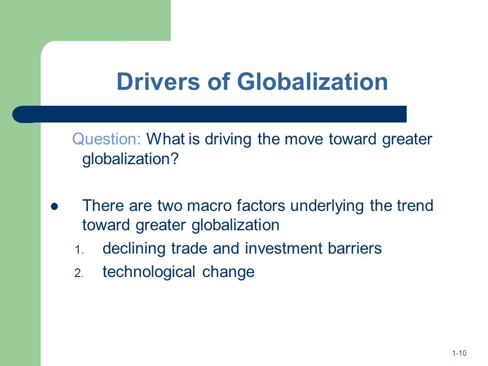 Drivers Of Globalization Technology And Social Change Drivers Of Globalization Technology And Social Change