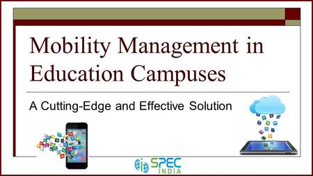 Mobility Management in Education Campuses A Cutting-Edge and Effective Solution.