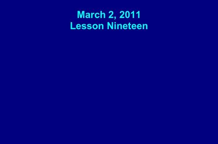 March 2, 2011 Lesson Nineteen. Key Question: What does the Holy Spirit keep on doing for you?