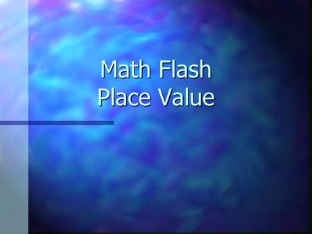 Math Flash Place Value. What is the standard form of? 4,367.