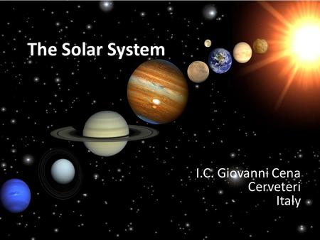 The Solar System I.C. Giovanni Cena Cerveteri Italy.