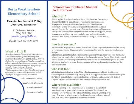 What is it? This is a plan that describes how Berta Weathersbee Elementary School (BWES) will provide opportunities to improve parent engagement to support.
