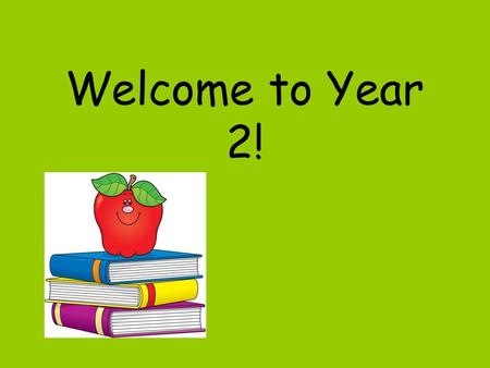 Welcome to Year 2!. Maths in St John’s Curriculum A new Curriculum programme has been implemented from Yr 1-6 The aim is to provide consistency in approach.