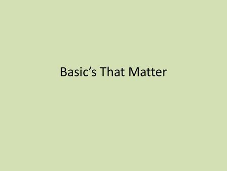 Basic’s That Matter. It is appointed for men (all people) to die and after that face judgment.
