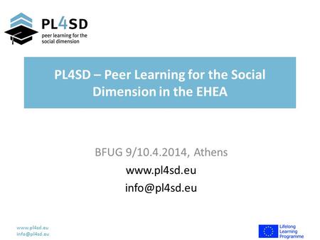 PL4SD – Peer Learning for the Social Dimension in the EHEA BFUG 9/ , Athens