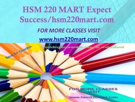 HSM 220 MART Expect Success/hsm220mart.com FOR MORE CLASSES VISIT