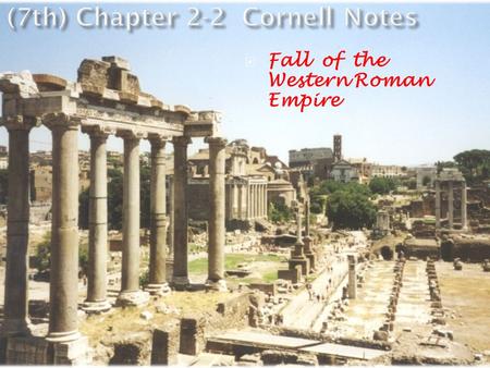  Fall of the Western Roman Empire.  Key Questions 1.What was a major problem that Rome faced in the 100 to 200s AD? 2.What is corruption?
