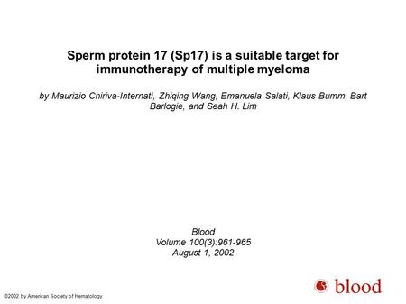 Sperm protein 17 (Sp17) is a suitable target for immunotherapy of multiple myeloma by Maurizio Chiriva-Internati, Zhiqing Wang, Emanuela Salati, Klaus.