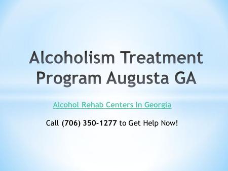 Alcohol Rehab Centers In Georgia Call (706) to Get Help Now!