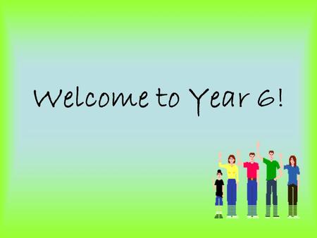 Welcome to Year 6!. Names you will hear… Miss Crudge & Mrs Wellings Mrs Dutton and Miss Sandever (who cover our PPA time on a Tuesday afternoon ) Mrs.