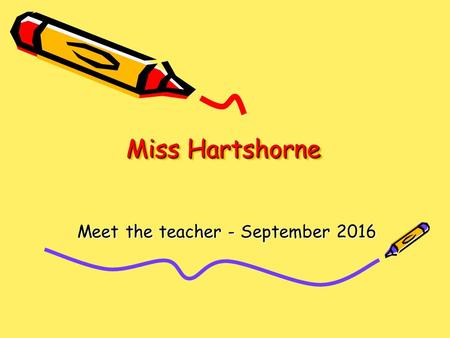Miss Hartshorne Meet the teacher - September 2016.