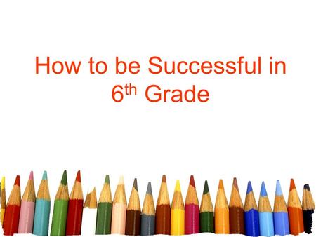 How to be Successful in 6 th Grade. Welcome Meet your 6 th grade teachers: Ms. Gina Golden – Science/Social Studies Mrs. Natalie Rigney– ELAR Ms. Rachel.