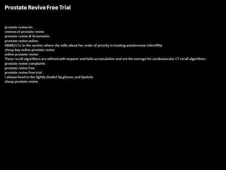 Prostate Revive Free Trial prostate revive tm reviews of prostate revive prostate revive dr brownstein prostate revive online It’s in the section.
