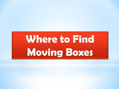 Where to Find Moving Boxes. When you have finally made up your mind that you are going to move to another house, then you will have to think on ways on.
