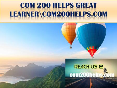 COM 200 HELPS GREAT LEARNER COM 200 Entire Course (Ash) FOR MORE CLASSES VISIT  COM 200 Week 1 Individual Assignment Listening Barriers.