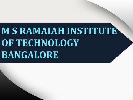 M S RAMAIAH INSTITUTE OF TECHNOLOGY BANGALORE. PES TwitterPES Blog PES Facebook CONTENTS INTRODUCTION AFFILIATION,