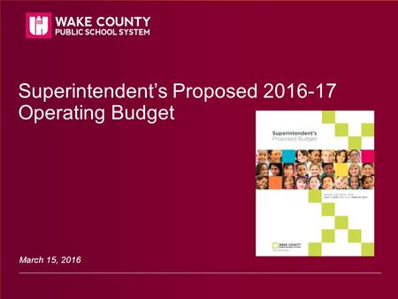 March 15, 2016 Superintendent’s Proposed Operating Budget.