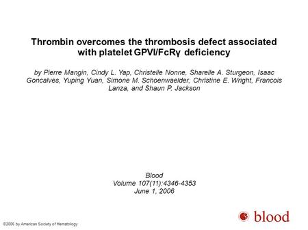 Thrombin overcomes the thrombosis defect associated with platelet GPVI/FcRγ deficiency by Pierre Mangin, Cindy L. Yap, Christelle Nonne, Sharelle A. Sturgeon,