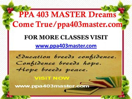 PPA 403 MASTER Dreams Come True/ppa403master.com FOR MORE CLASSES VISIT