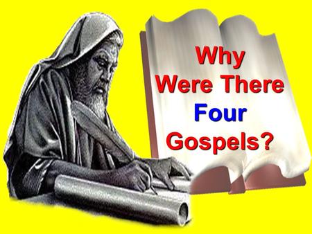 Why Were There Four Gospels?. God’s Message For All Mankind The Bible  Focus  Theme  Purpose Whatever you call it, it is very important.