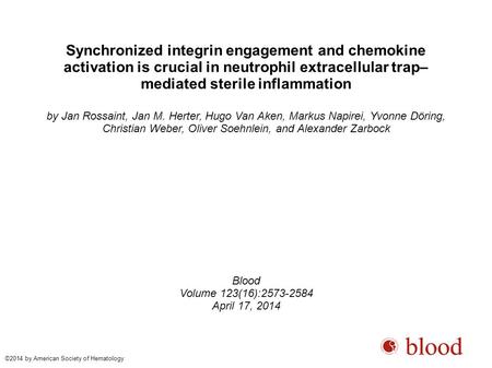 Synchronized integrin engagement and chemokine activation is crucial in neutrophil extracellular trap– mediated sterile inflammation by Jan Rossaint, Jan.