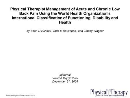 Physical Therapist Management of Acute and Chronic Low Back Pain Using the World Health Organization's International Classification of Functioning, Disability.