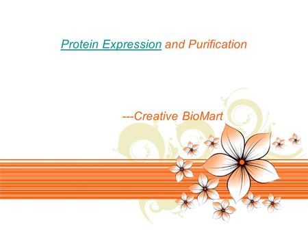 Page 1 Protein ExpressionProtein Expression and Purification ---Creative BioMart.