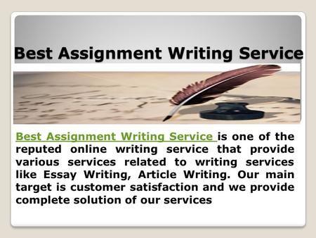 Best Assignment Writing Service Best Assignment Writing Service Best Assignment Writing Service is one of the reputed online writing service that provide.