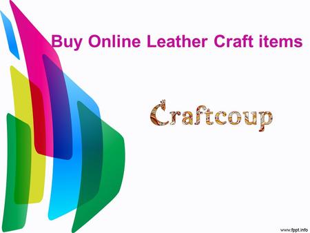 Buy Online Leather Craft items. About Craftcoup Craftcoup is one and only the best Onlone Handicrafts store in Hyderabad with quality and beautiful design.