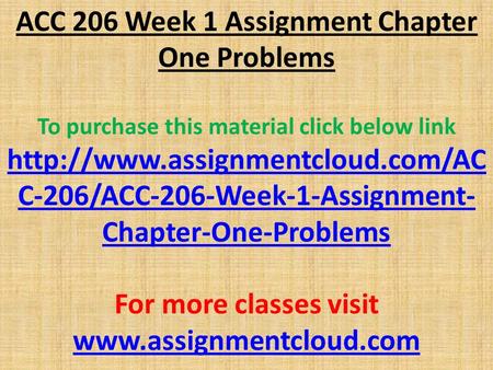 ACC 206 Week 1 Assignment Chapter One Problems 