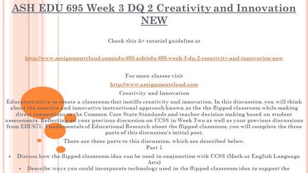 ASH EDU 695 Week 3 DQ 2 Creativity and Innovation NEW Check this A+ tutorial guideline at
