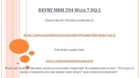DEVRY HRM 594 W EEK 7 DQ 2 C HECK THIS A+ TUTORIAL GUIDELINE AT HTTP :// WWW. ASSIGNMENTCLOUD. COM / HRM -594/ HRM WEEK -7- DQ -2 F OR MORE CLASSES.