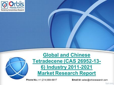 Global and Chinese Tetradecene (CAS ) Industry Market Research Report Phone No.: +1 (214) id: