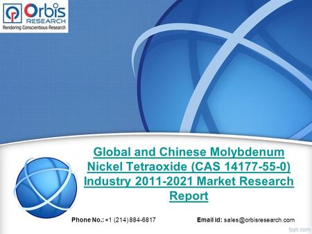 Global and Chinese Molybdenum Nickel Tetraoxide (CAS ) Industry Market Research Report Phone No.: +1 (214) id:
