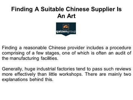 Finding A Suitable Chinese Supplier Is An Art Finding a reasonable Chinese provider includes a procedure comprising of a few stages, one of which is often.