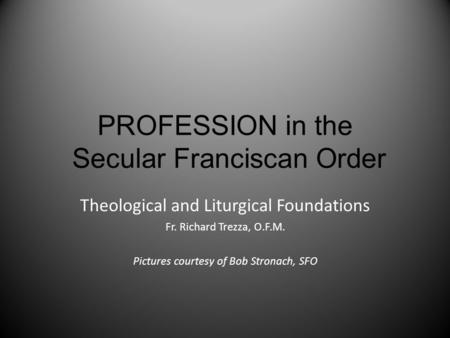 PROFESSION in the Secular Franciscan Order