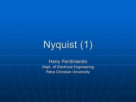 Nyquist (1) Hany Ferdinando Dept. of Electrical Engineering