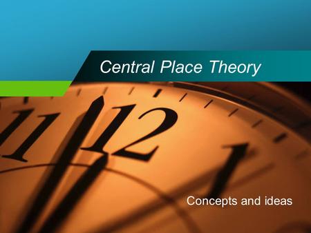 Central Place Theory Concepts and ideas.