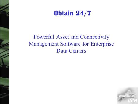 Obtain 24/7 Powerful Asset and Connectivity Management Software for Enterprise Data Centers.