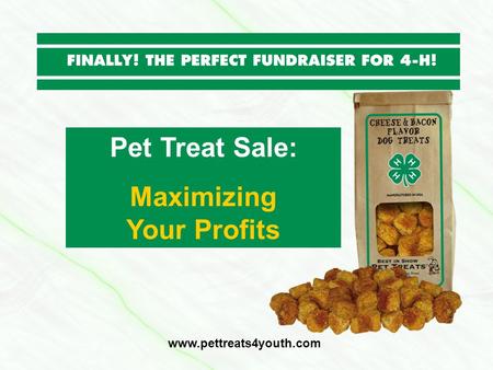 Pet Treat Sale: Maximizing Your Profits www.pettreats4youth.com.