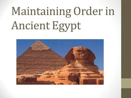 Maintaining Order in Ancient Egypt
