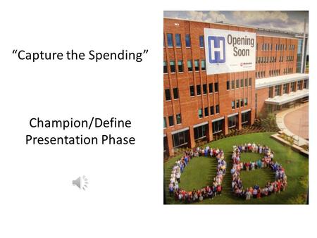Capture the Spending Champion/Define Presentation Phase.