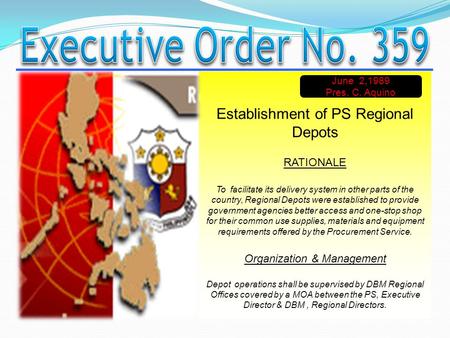 Executive Order No. 359 Establishment of PS Regional Depots RATIONALE