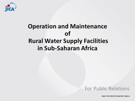 Operation and Maintenance of Rural Water Supply Facilities in Sub-Saharan Africa For Public Relations.