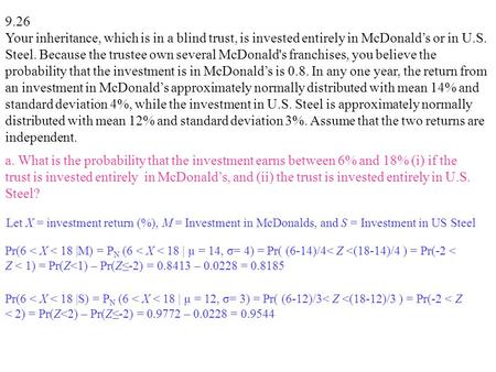 9.26 Your inheritance, which is in a blind trust, is invested entirely in McDonald’s or in U.S. Steel. Because the trustee own several McDonald's franchises,